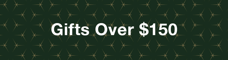 Gifts Over $150